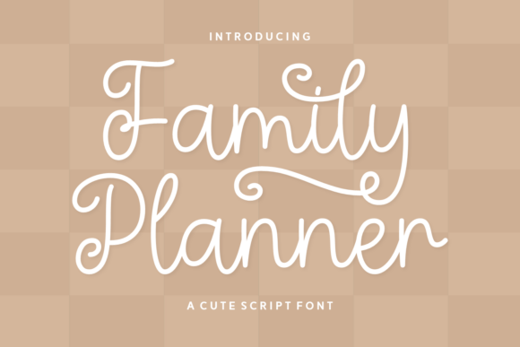 Family Planner: Your Go-To Script Font for Warmth and Organization