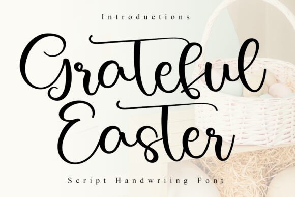 Grateful Easter: Crafting Nostalgic Elegance with a Script Font
