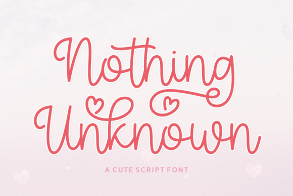 Nothing Unknown: A Sweet and Playful Script Font
